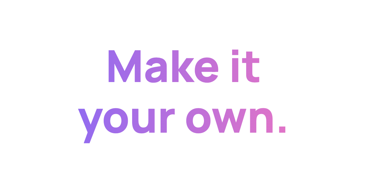 Make it above your own. in bold Manrope, with a violet-to-pink gradient