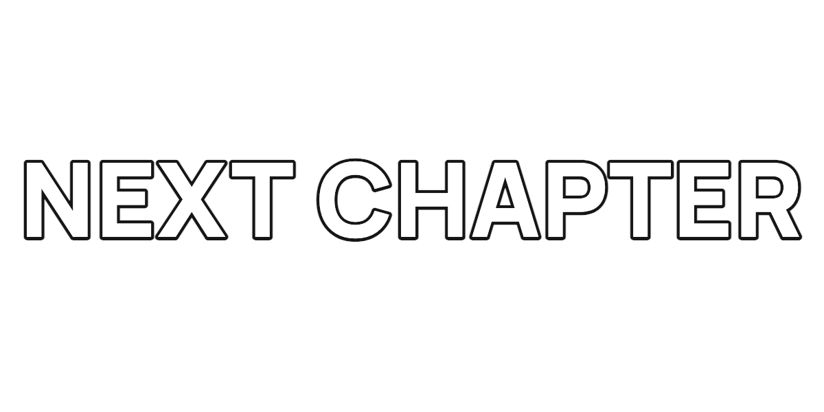 NEXT CHAPTER in white Manrope lettering with a dark outline on a transparent background
